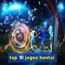 top 10 jogos hentai